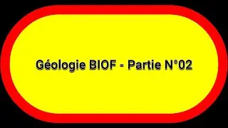 Géologie BIOF- Partie N°02