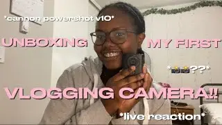 UNBOXING MY FIRST VLOGGING CAMERA!! *live reaction* | cannon powershot v10