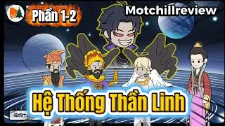 Phần 1-2 | Hệ Thống Thần Linh  | Motchillreview