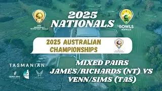 2025 Australian Championships &ndash; Mixed Pairs: James/Richards (NT) v Venn/Sims (TAS)