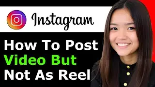 How To Post Video on Instagram Not Reel 2026 - Full Guide