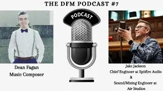 The DFM Podcast #7 | Jake Jackson (Chief Engineer at Spitfire Audio/ Mixing Engineer at Air Studios)