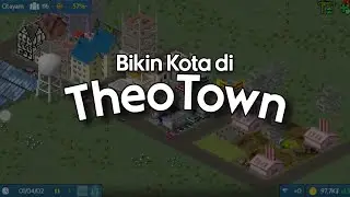Cara Bikin Kota di Theotown - Part 1 | Tutorial Pemula