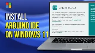 How to Install Arduino IDE on Windows 11 (Latest Guide)