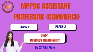 MPPSC Assistant Professor Commerce 2026 I MPAP I Assistant Professor I Unit-1 Business Environment