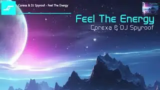 Corexa & DJ Spyroof - Feel The Energy