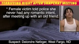Ужасная ночь для жительницы Фарго после встречи в Snapchat