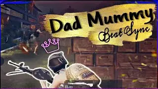 Dad Mummy - Hindi beat sync // PUBG MOBILE MONTAGE // BrokeShoot //