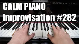 Peaceful Calm Piano Music - Improvisation #282