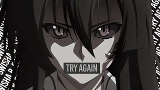 Swisha B - Try Again (Prod. HD$)【LYRIC AMV】