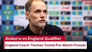 England Coach Thomas Tuchel Press Conference | Andorra vs England 2026 World Cup Qualifier | AD1G