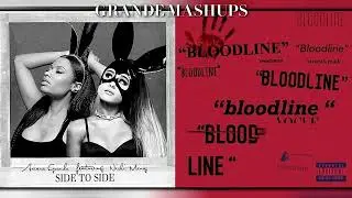 Bloodline x Side to Side   MASHUP OF Ariana Grande & Nicki Minaj!1