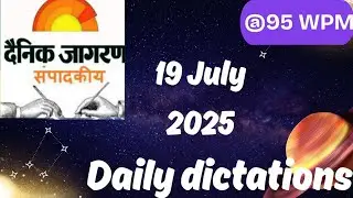 #95 | 19 July 2025 | Dainik Jagran Sampadkiya | Editorial Dictation | Hindi Steno Dictation