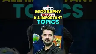 CLASS 12 Geography Book 1 Important Topics for Board Exams 2026