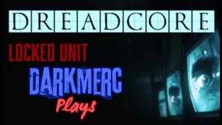 DarkMerc Plays Dreadcore