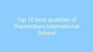 Top 10 BEST qualities of Stantonbury International School
