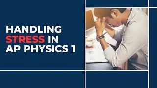 Episode 17 - What to do When AP Physics 1 is Too Stressful?