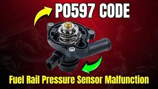 P0597 Code Explained: Fuel Rail Pressure Sensor Malfunction ||