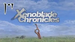 Xenoblade Chronicles - Blind - Part 1 - War Zone