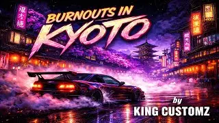 Burnouts in Kyoto 🌸🔥 | Neon Street Racing Vibes | King Customz Original