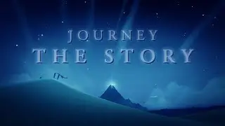 Journey - The Story (Game Movie Edit)