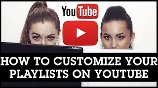 How To Customize Your Playlists on YouTube: Add/Rearrange Videos, Edit Title, Delete Playlist