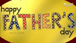 Happy Fathers Day, Wishes, Images, Quotes, Whatsapp, Animation (Special Video Greetings)