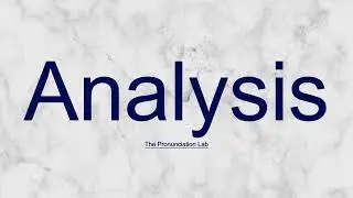 Analysis Pronunciation: How to Say Analysis | How to Pronounce Analysis