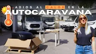 ESTE VERANO NO PASAMOS CALOR... ¡MIRA LO QUE LE INSTALAMOS A LA AUTOCARAVANA!