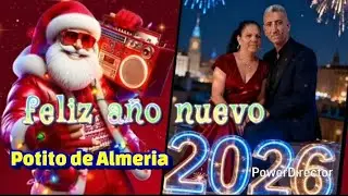 Potito de Almeria ( feliz a&ntilde;o  a tod@s y Propero a&ntilde;o  2026 ) rumbita para ti
