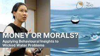 [Highlights] Money or Morals: Applying Behavioural Insights to Wicked Water Problems