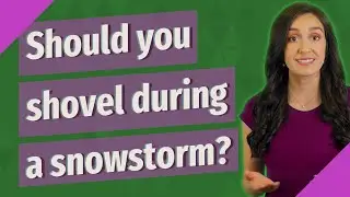 Should you shovel during a snowstorm?