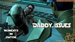 ○Moments in SWTOR: Daddy Issues