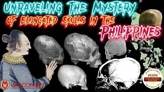 Unraveling the Mystery of Elongated Skulls in the Philippines-University of Wisconsin Madison SEASSI