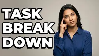 What Strategies Help Break Down Work Tasks?