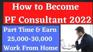 How to Become PF Consultant 2022 | PF Consultant Course Work From Home
