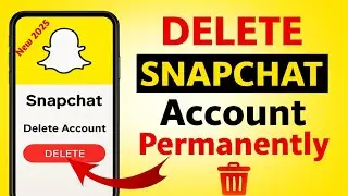 How to Delete Snapchat Account Permanently 2025 | New Update 