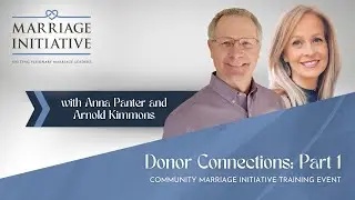 Donor Connections: Part 1 [Marriage Initiative Training Event]