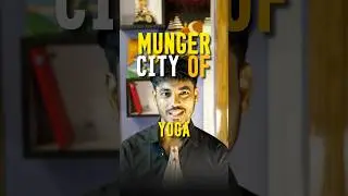 City of Katta or City of Yoga | Munger Bihar