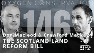 Inside Scotland&rsquo;s Land Reform Bill: Power, Politics, and Consequence | Don Macleod & Crawford Mackay