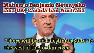 Benjamin Netanyahu's warning to the UK, Canada and Australia