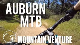 MTB | Auburn - Foresthill Divide loop/Culvert Trail | MOUNTAIN VENTURE