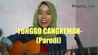 Lagu Parodi....TONGGO CANGKEMAN