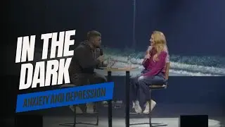 IN THE DARK - Anxiety and Depression