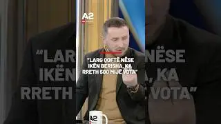 &ldquo;Larg qoft&euml; n&euml;se ik&euml;n Berisha, ka rreth 500 mij&euml; vota&rdquo;