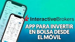 C&oacute;mo usar la APLICACI&Oacute;N de INTERACTIVE BROKERS para Invertir en Bolsa desde el m&oacute;vil