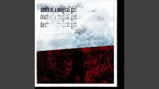 DEATH OF A MAGICAL GIRL