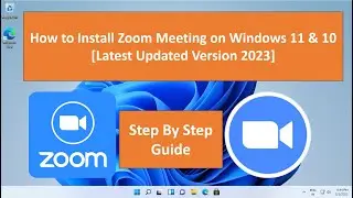 How to Install Zoom Meeting on Windows 11 & 10 [Latest Updated Version 2023]