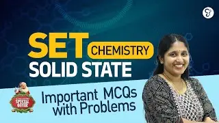 SET CHEMISTRY -SOLID STATE MCQ'S DISCUSSION | SET CHEMISTRY COACHING CLASS | KERALA SET EXAM 2025