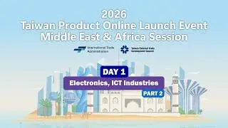 Taiwan Product Online Launch Event 2026 ( Middle East & Africa Session ) DAY 1__Part2